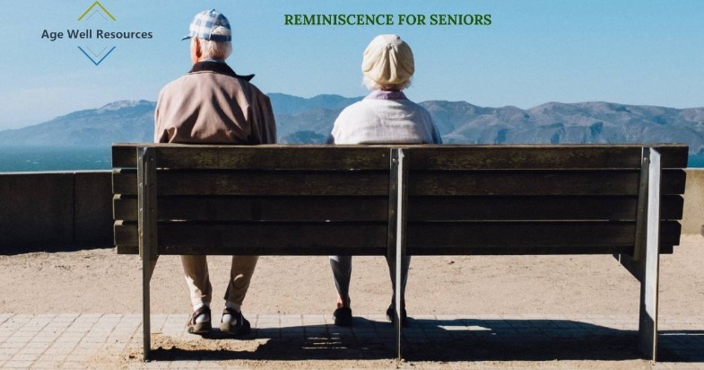 5 Ideas to Encourage Seniors to Reminisce - Agewell Resources