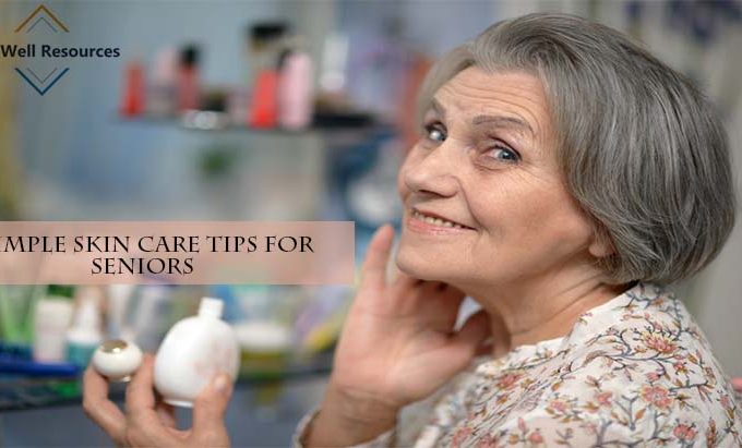 Simple Skin Care Tips for Seniors